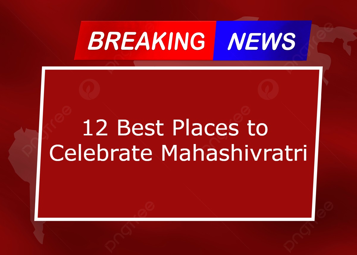 12 Best Places to Celebrate Mahashivratri – Astrology Live News