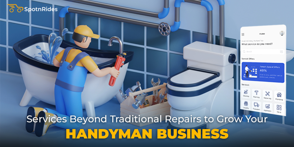 Services Beyond Traditional Repairs to Grow Your Handyman Business - SpotnRides