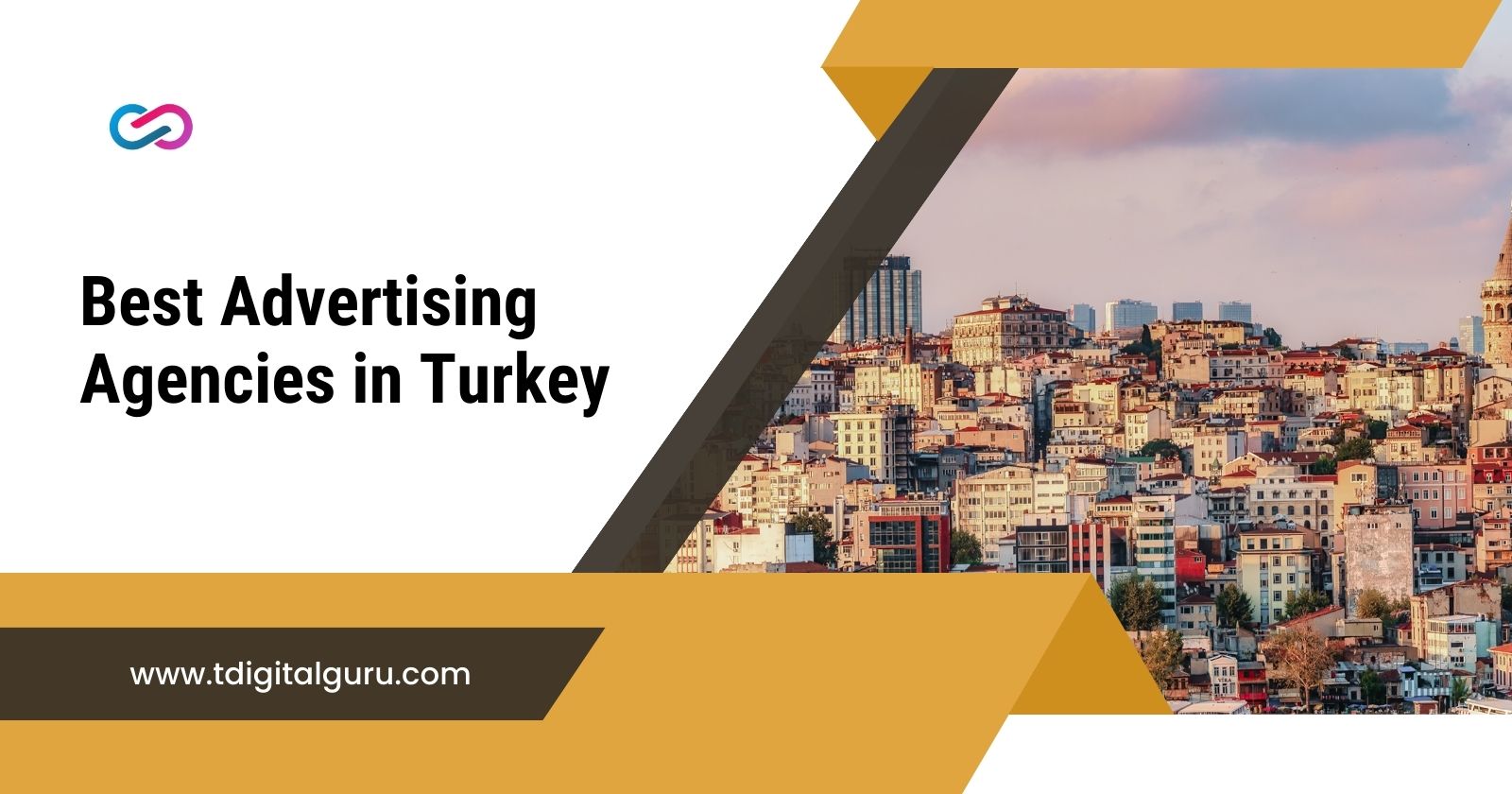 Top 10 Best Advertising Agencies In Turkey | Leading Ad Agencies 2024 2024 - TDigitalGuru