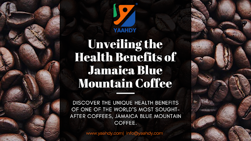 Unveiling the Health Benefits of Jamaica Blue Mountain Coffee - Professional Website Blog Article By