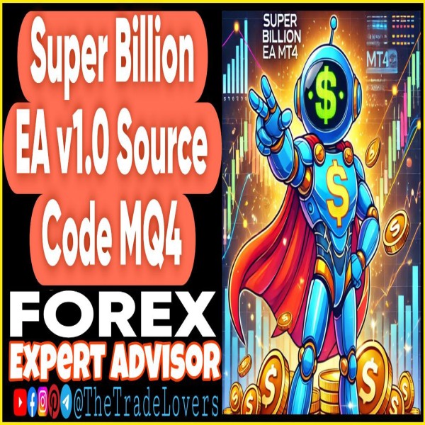 Super Billion EA v1.0 Source Code MQ4 (Works on Build 1431+) | Forex Robot | MT4 Expert Advisor - The Trade Lovers