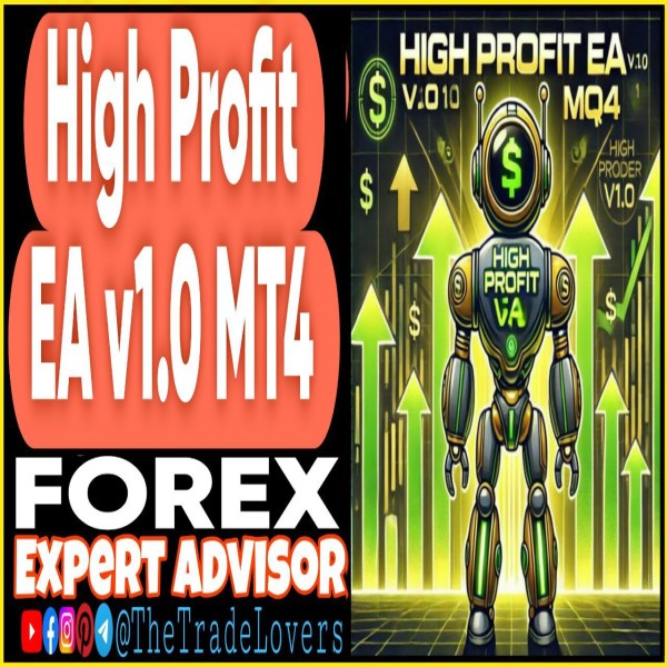 High Profit EA v1.0 MT4 (Works on Build 1431+) | Forex Robot | MT4 Expert Advisor - The Trade Lovers