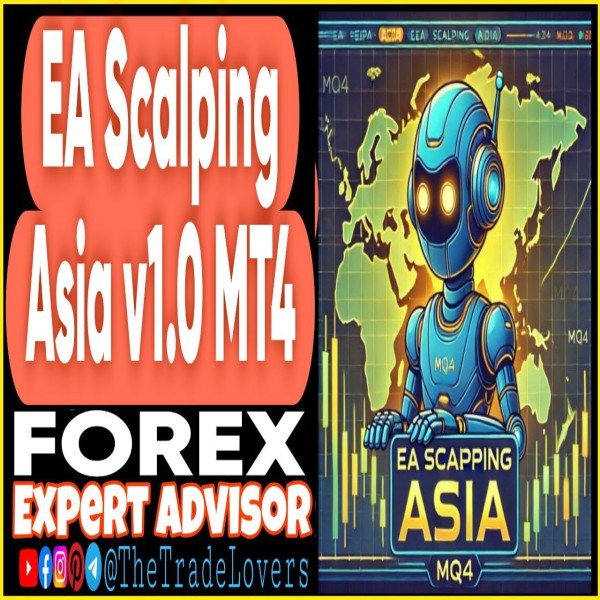 EA Scalping Asia v1.0 MT4 (Works on Build 1431+) | Forex Robot | MT4 Expert Advisor - The Trade Lovers