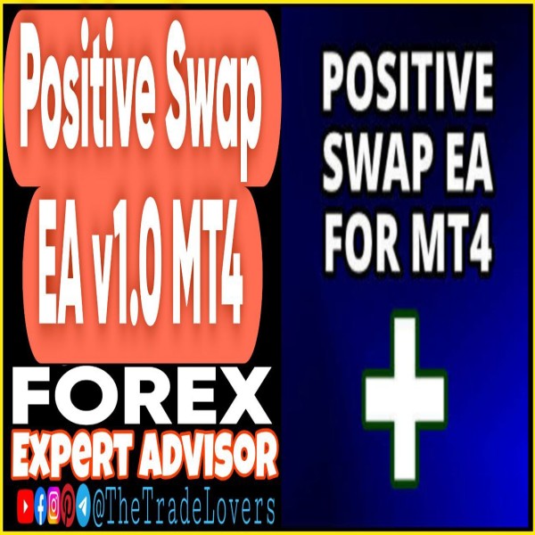 Positive Swap EA v1.0 MT4 (Works on Build 1431+) | Forex Robot | MT4 Expert Advisor - The Trade Lovers