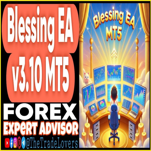 Blessing EA v3.10 MT5 + Presets (Works on Build 4695+) | Forex Robot | MT5 Expert Advisor - The Trade Lovers