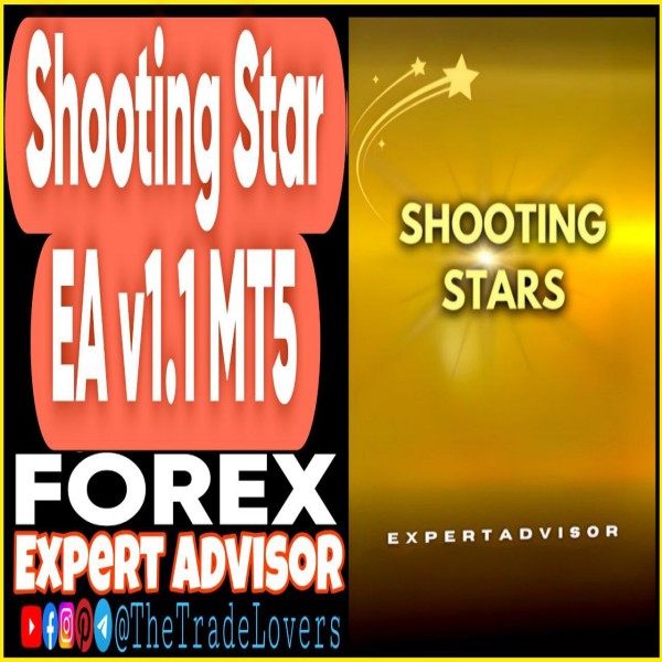 Shooting Star EA v1.1 MT5 (Works on Build 1431+) | Forex Robot | MT4 Expert Advisor - The Trade Lovers