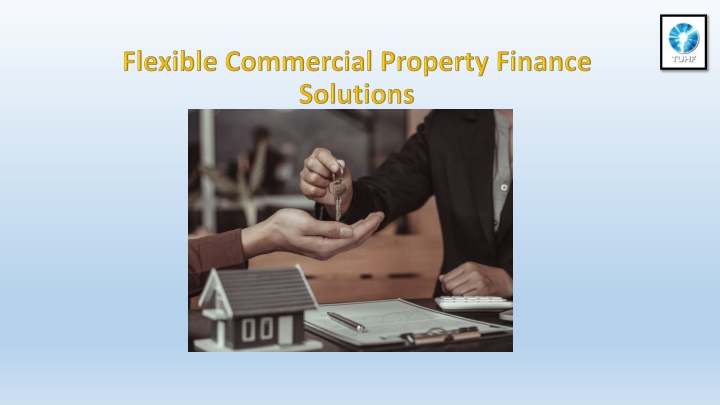 PPT - Flexible Commercial Property Finance Solutions PowerPoint Presentation - ID:13965584