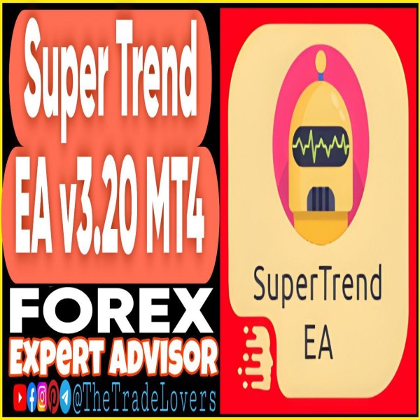 Super Trend EA v3.20 MT4 + Presets (Works on Build 1431+) | Forex Robot | MT4 Expert Advisor - The Trade Lovers