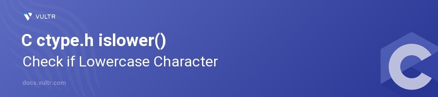 C ctype.h islower() - Check if Lowercase Character | Vultr Docs