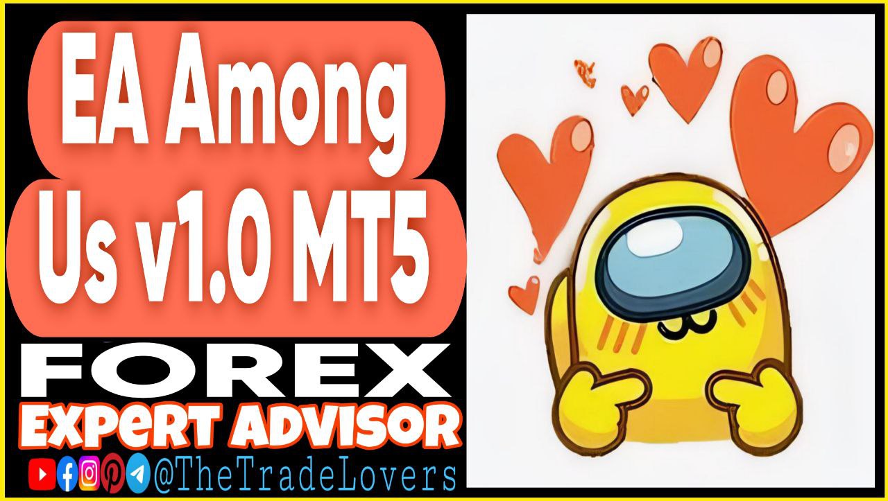 EA Among Us v1.0 MT5 (Works on Build 4468 ) | Forex Robot | MT5 Expert Advisor - Payhip