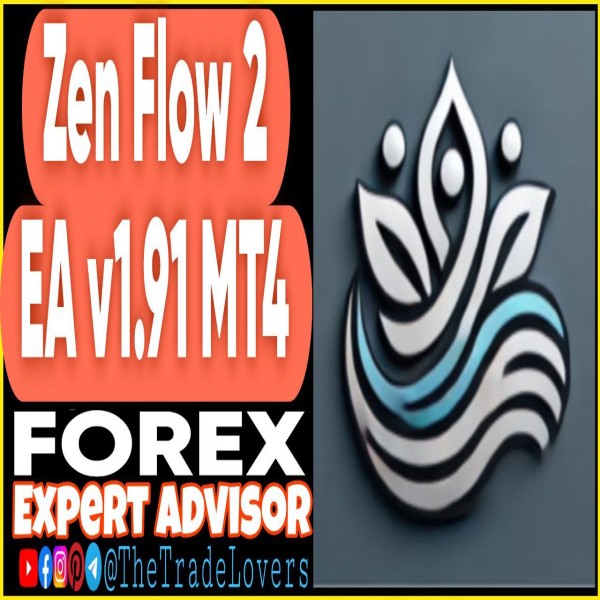 Zen Flow 2 EA v1.91 MT4 (Works on Build 1441+) | Forex Robot | MT4 Expert Advisor - The Trade Lovers