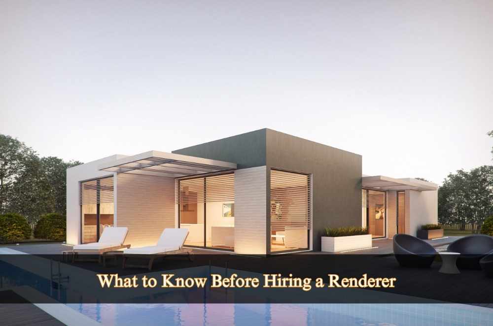 What to Know Before Hiring a Renderer