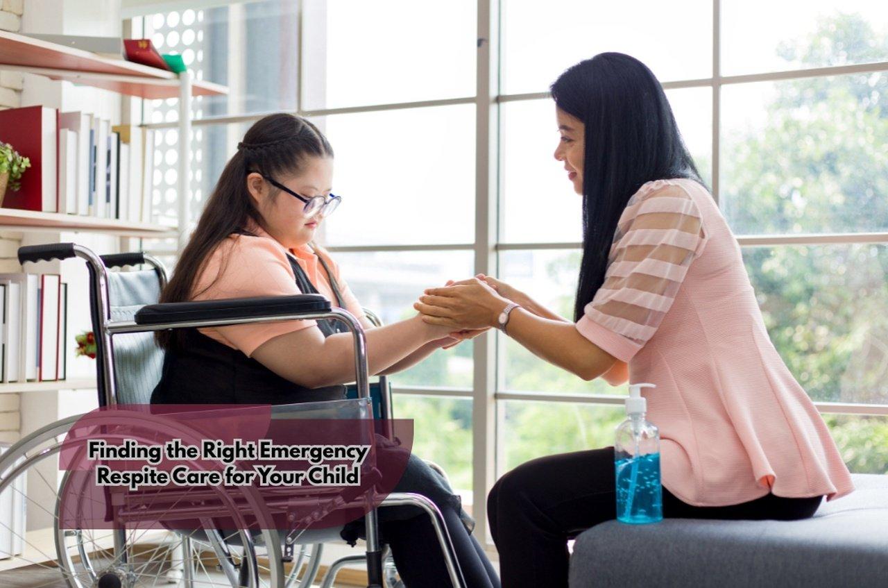 Finding the Right Emergency Respite Care for Your Child | Articles | Olivia Robinson | Gan Jing World - Technology for Humanity | Video & Movie Streaming