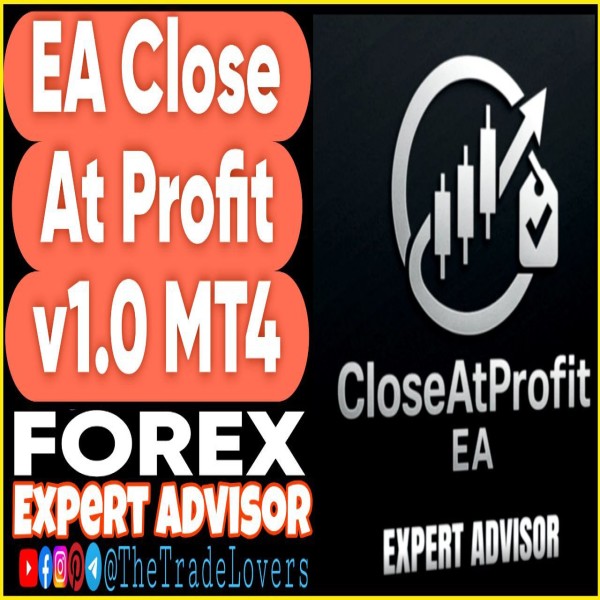 CloseAtProfit EA v1.0 MQ4 Source Code (Works on Build 1441+) | Forex Robot | MT4 Expert Advisor - The Trade Lovers