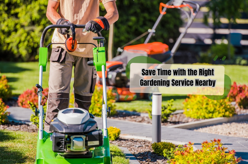 Save Time with the Right Gardening Service Nearby | LogCla.com