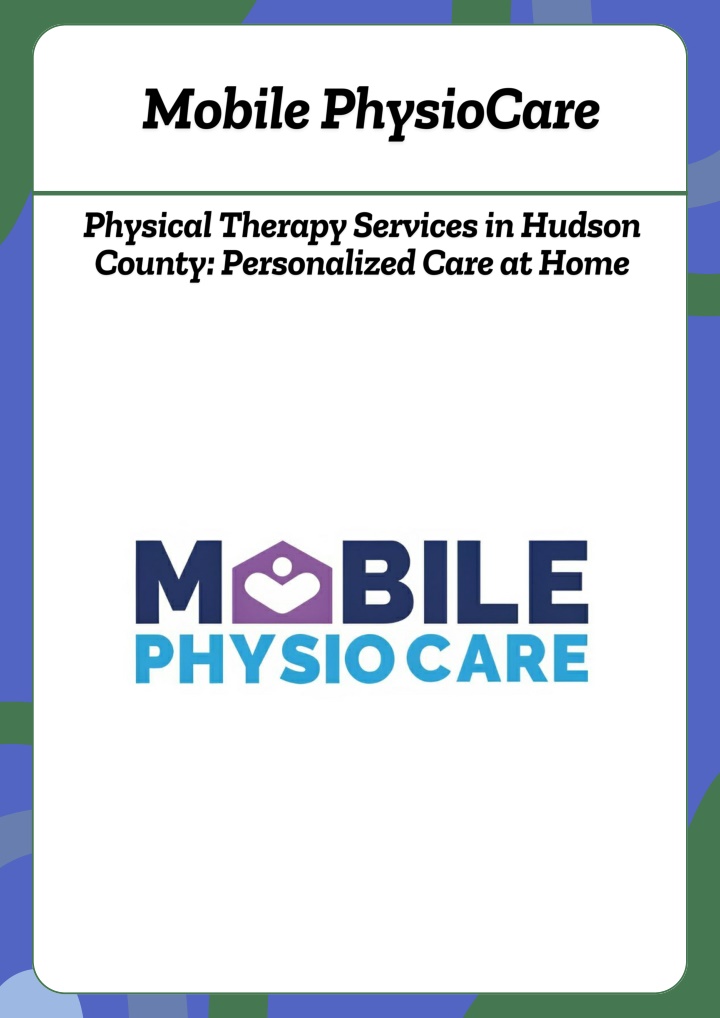 PPT - Physical Therapy Services in Hudson County Personalized Care at Home PowerPoint Presentation - ID:14480812