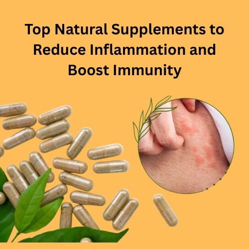 Top Natural Supplements to Reduce Inflammation and Boost Immunity - Herbs Solutions By Nature Blog