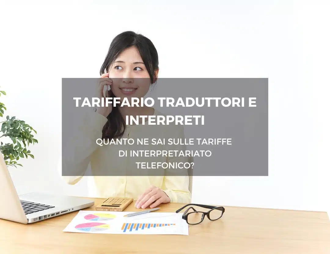Tariffario traduttori e interpreti telefonici