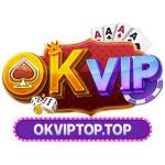 OKVip Top Tải App Game Đổi Thưởng