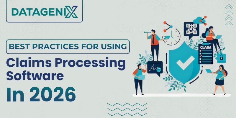 Best Practices for Using Claims Processing Software in 2026